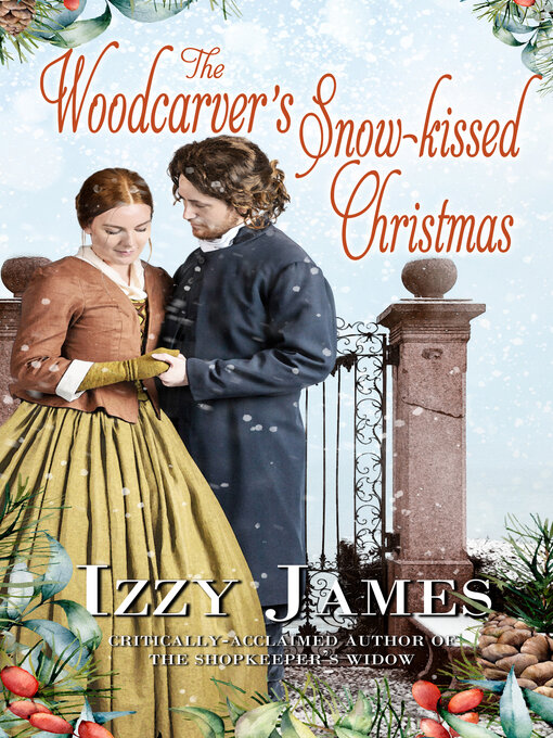 Title details for The Woodcarver's Snow-kissed Christmas by Izzy James - Available